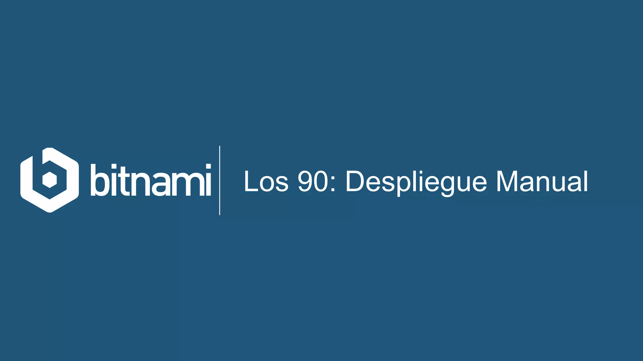 Los 90: Despliegue Manual
 
