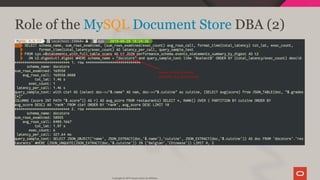 Role of the MySQL Document Store DBA (2)
Copyright @ 2019 Oracle and/or its affiliates.
107 / 128
 