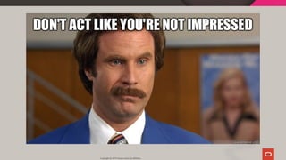 Copyright @ 2019 Oracle and/or its affiliates.
56 / 128
 