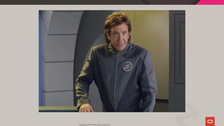 Copyright @ 2019 Oracle and/or its affiliates.
57 / 128
 