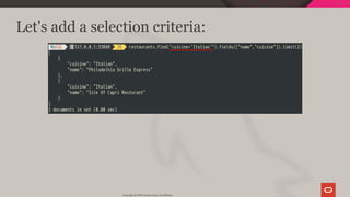 Let's add a selection criteria:
Copyright @ 2019 Oracle and/or its affiliates.
62 / 128
 