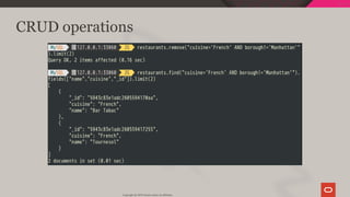 CRUD operations
Copyright @ 2019 Oracle and/or its affiliates.
70 / 128
 