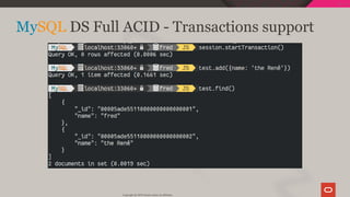 MySQL DS Full ACID - Transactions support
Copyright @ 2019 Oracle and/or its affiliates.
86 / 128
 
