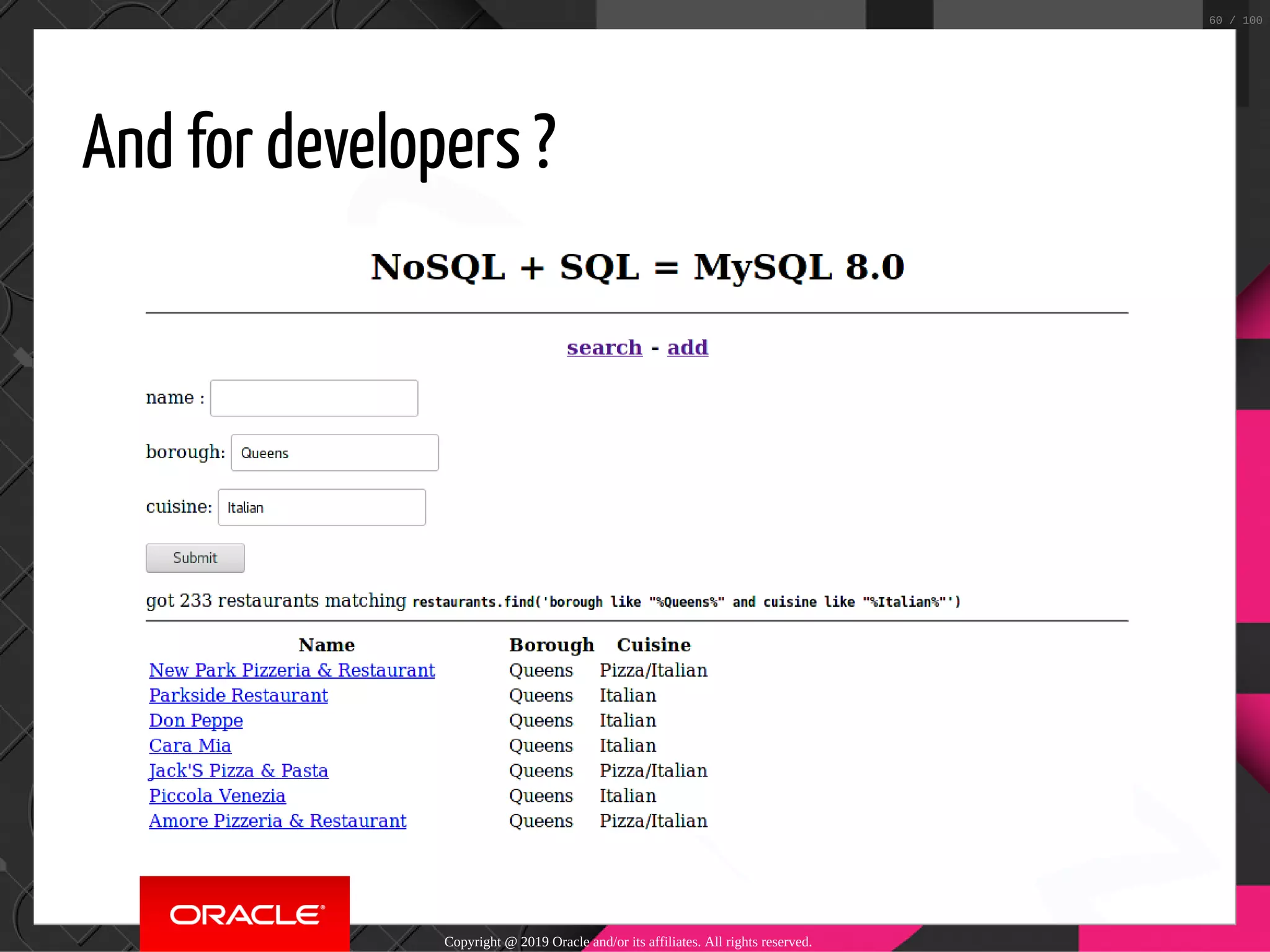 And for developers ? Copyright @ 2019 Oracle and/or its affiliates. All rights reserved. 60 / 100 