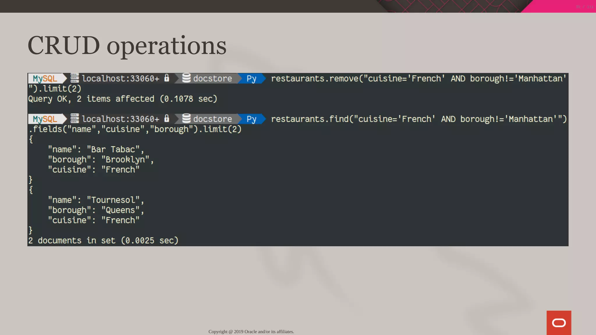 CRUD operations
Copyright @ 2019 Oracle and/or its affiliates.
35 / 111
 