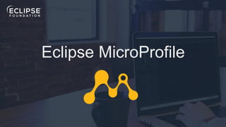 Copyright © 2018, Oracle and/or its affiliates. All rights reserved. 72
Eclipse MicroProfile
 