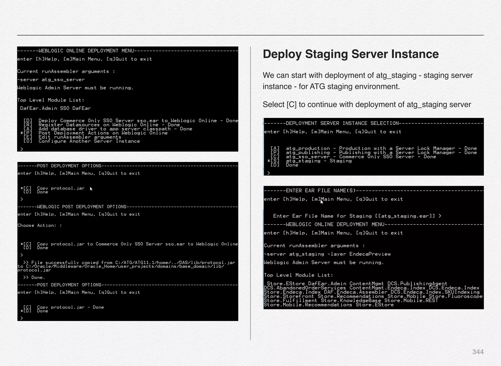 344
Deploy Staging Server Instance
We can start with deployment of atg_staging - staging server
instance - for ATG staging environment.
Select [C] to continue with deployment of atg_staging server
 
