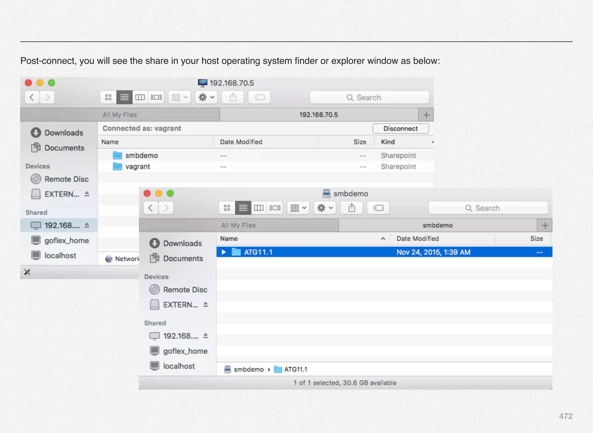 472
Post-connect, you will see the share in your host operating system ﬁnder or explorer window as below:
 