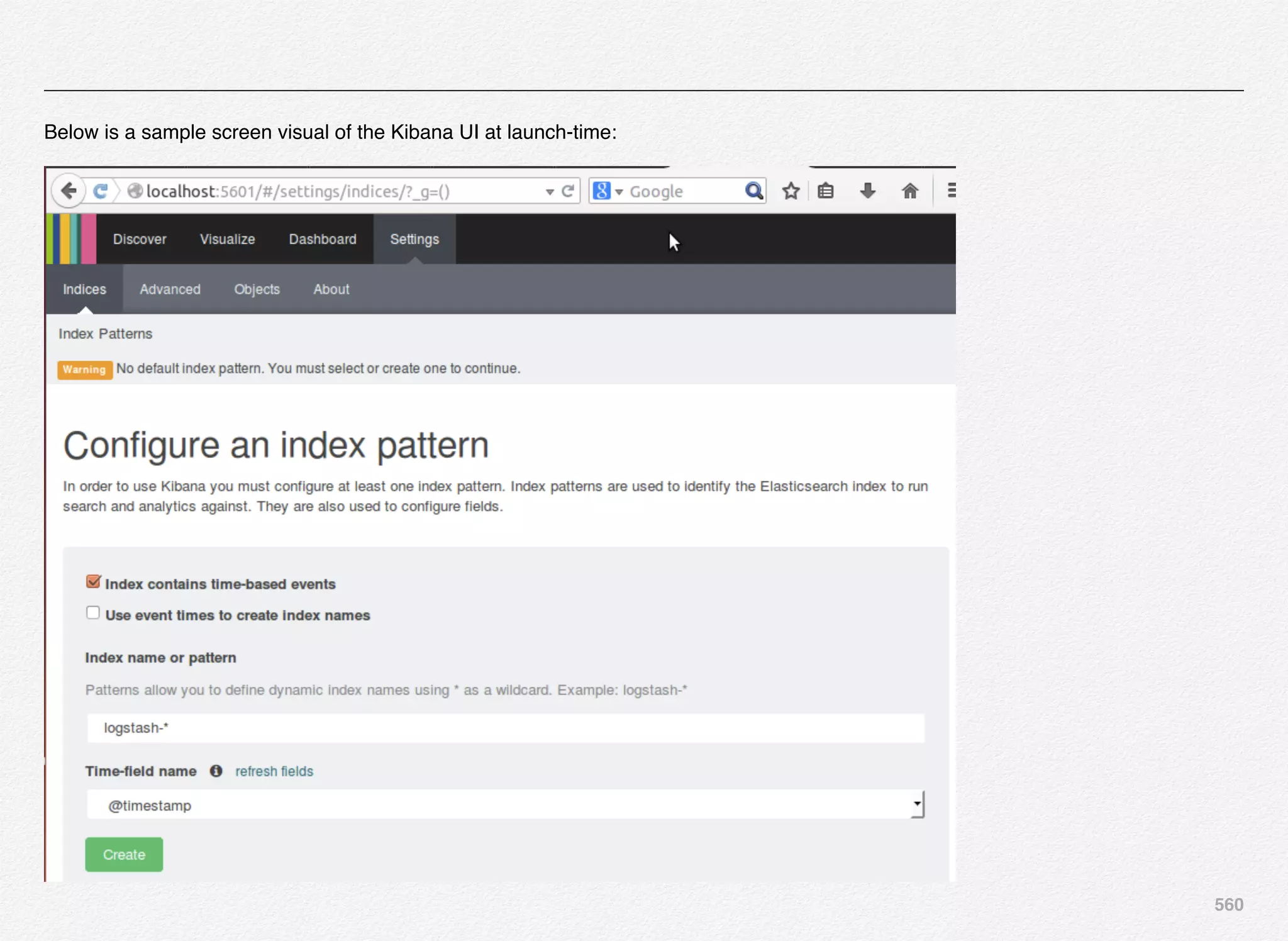 560
Below is a sample screen visual of the Kibana UI at launch-time:
 