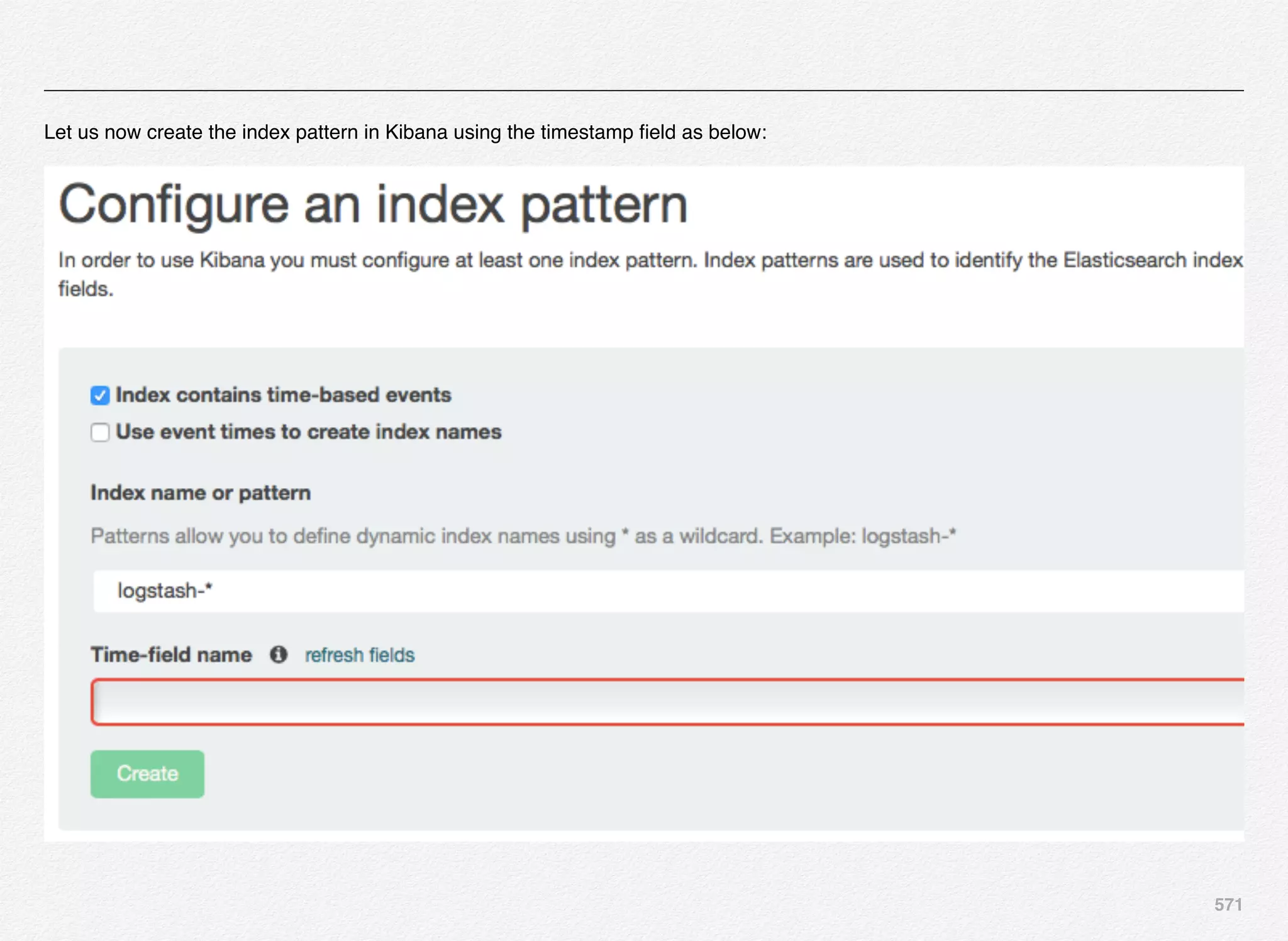 571
Let us now create the index pattern in Kibana using the timestamp ﬁeld as below:
 
