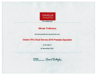 Mircea Trofimciuc's Oracle CPQ Cloud Presales Specialist