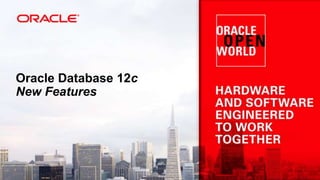 Oracle Database 12c
New Features

 