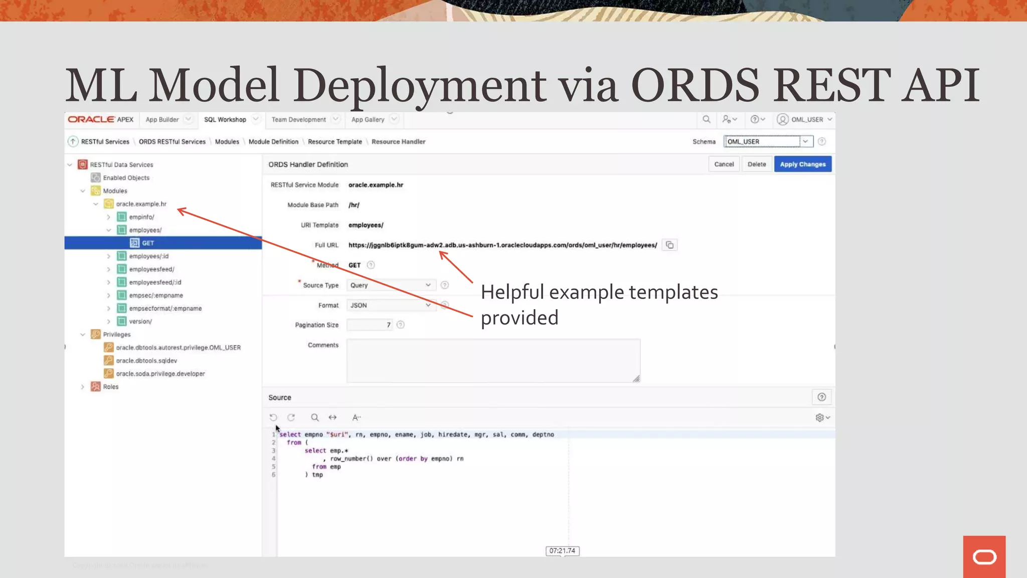 ML Model Deployment via ORDS REST API
Helpful example templates
provided
Copyright © 2020 Oracle and/or its affiliates.
 