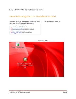 PREPARED BY RAVI KUMAR LANKE Page 1
ORACLE DATA INTEGRATOR 11117 INSTALLATION ON LINUX
 