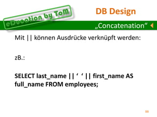  Spalten auswählenSELECT id, title, duration, artist,  type_codeFROM d_songs;oderAlle SpaltenSELECT * FROM d_songs;SELECT id, title, FROM d_songs;Bestimmte Spalten