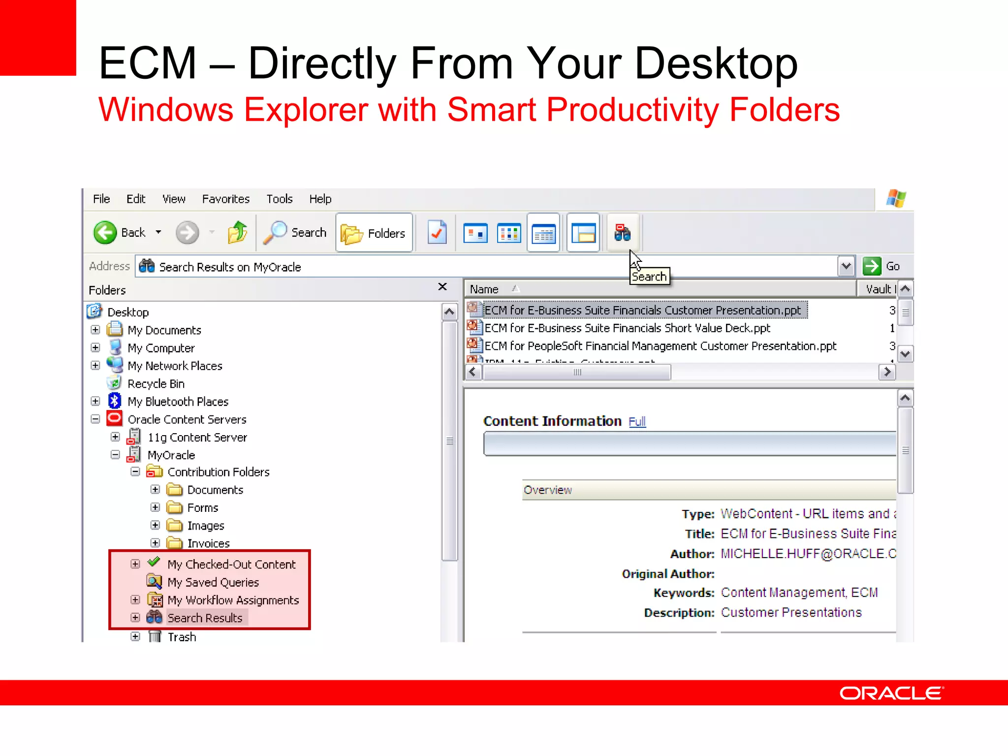 ECM – Directly From Your Desktop
Windows Explorer with Smart Productivity Folders
 