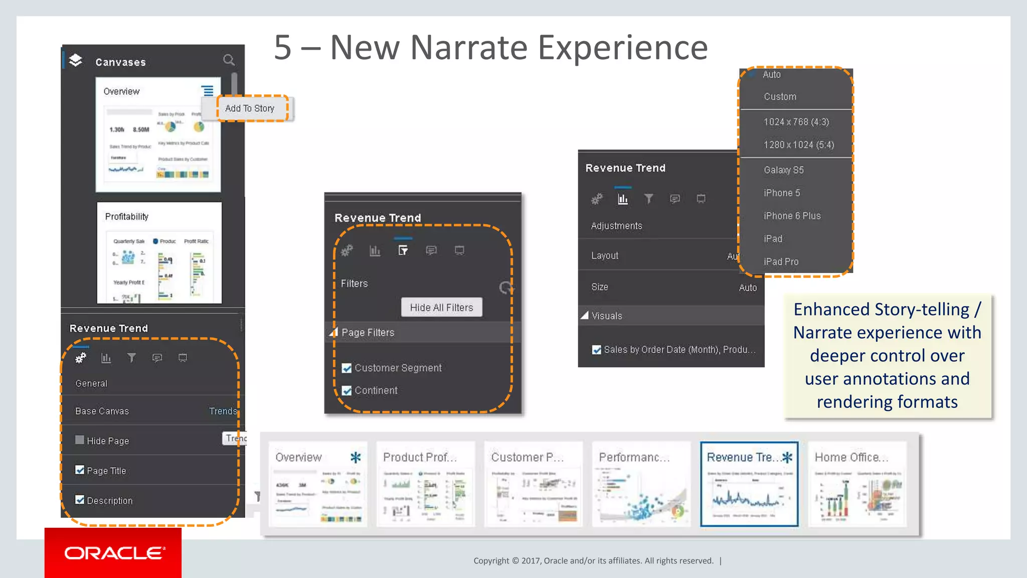 Copyright © 2017, Oracle and/or its affiliates. All rights reserved. |
5 – New Narrate Experience
Enhanced Story-telling /
Narrate experience with
deeper control over
user annotations and
rendering formats
 