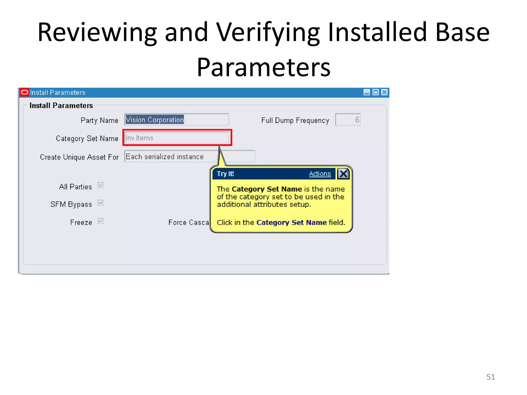 Reviewing and Verifying Installed Base
            Parameters




                                     51
 