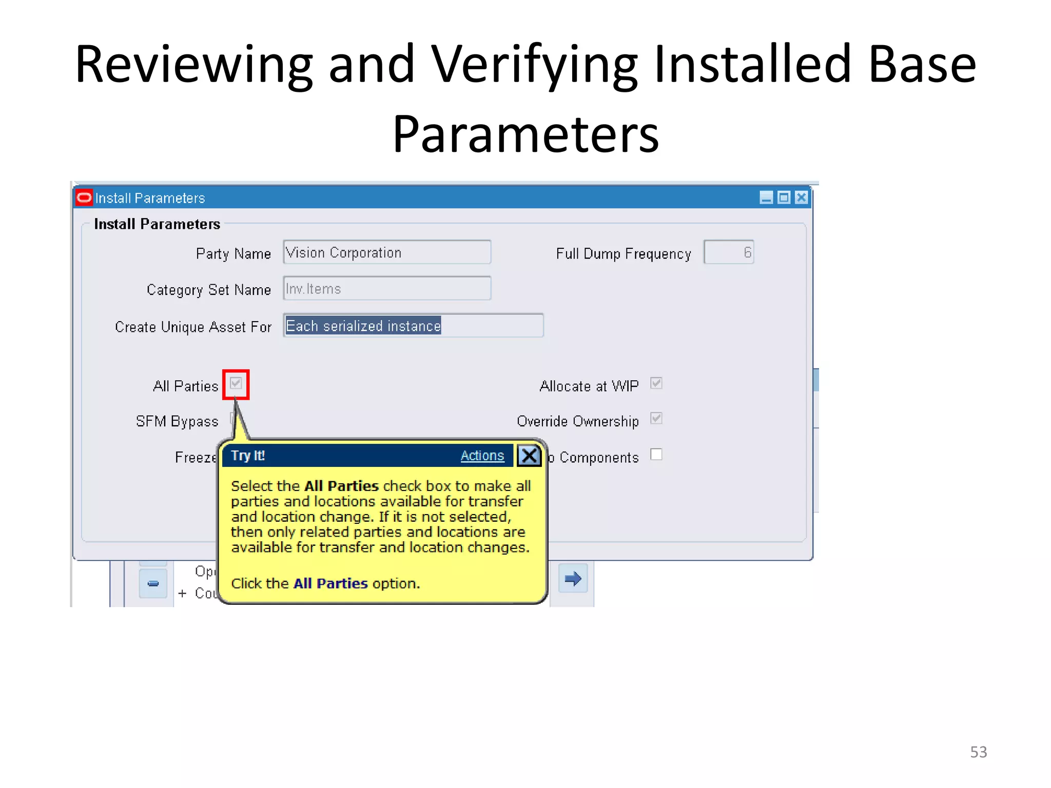 Reviewing and Verifying Installed Base
            Parameters




                                     53
 
