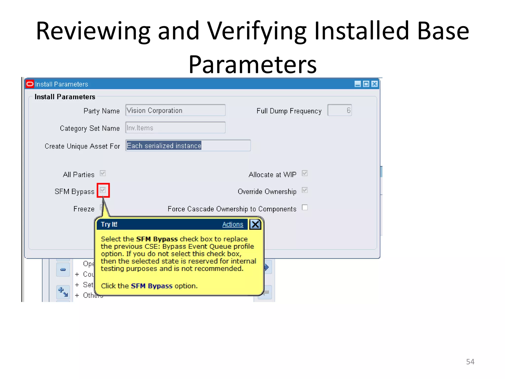 Reviewing and Verifying Installed Base
            Parameters




                                     54
 