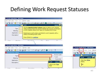 Defining Work Request Statuses




                                 182
 