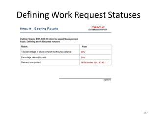 Defining Work Request Statuses




                                 187
 
