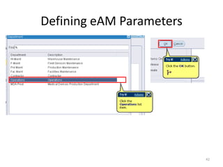 Defining eAM Parameters




                          42
 