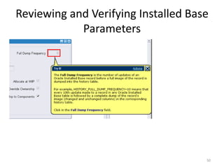 Reviewing and Verifying Installed Base
            Parameters




                                     50
 