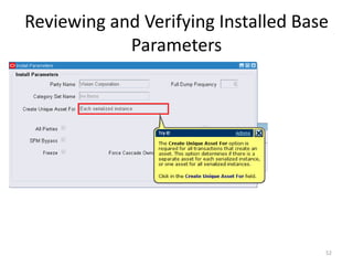Reviewing and Verifying Installed Base
            Parameters




                                     52
 