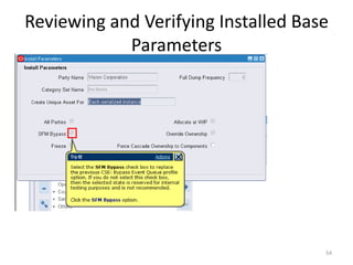 Reviewing and Verifying Installed Base
            Parameters




                                     54
 