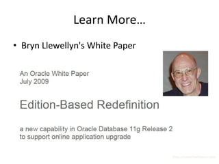 Learn More…
• Bryn Llewellyn's White Paper




                                 http://surachartopun.com
 