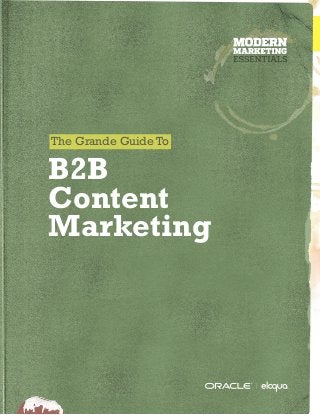The Grande Guide To
B2B
Content
Marketing
 