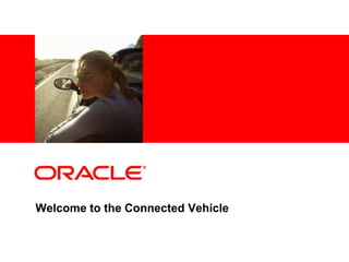 Welcome to the Connected Vehicle 