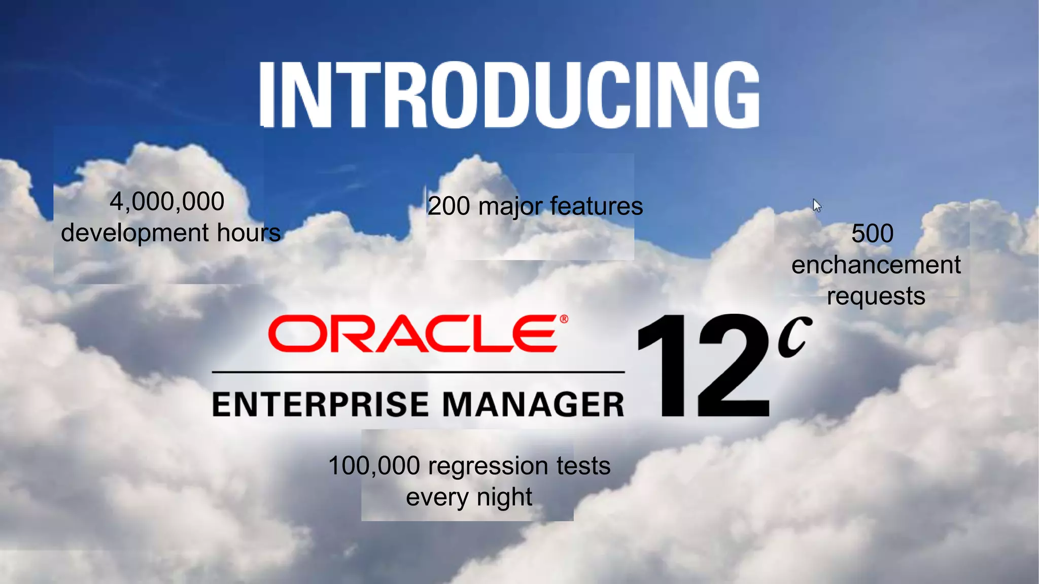 3 Copyright © 2011, Oracle and/or its affiliates. All rights
reserved.
Insert Information Protection Policy Classification from Slide 8
4,000,000
development hours
200 major features
100,000 regression tests
every night
500
enchancement
requests
 