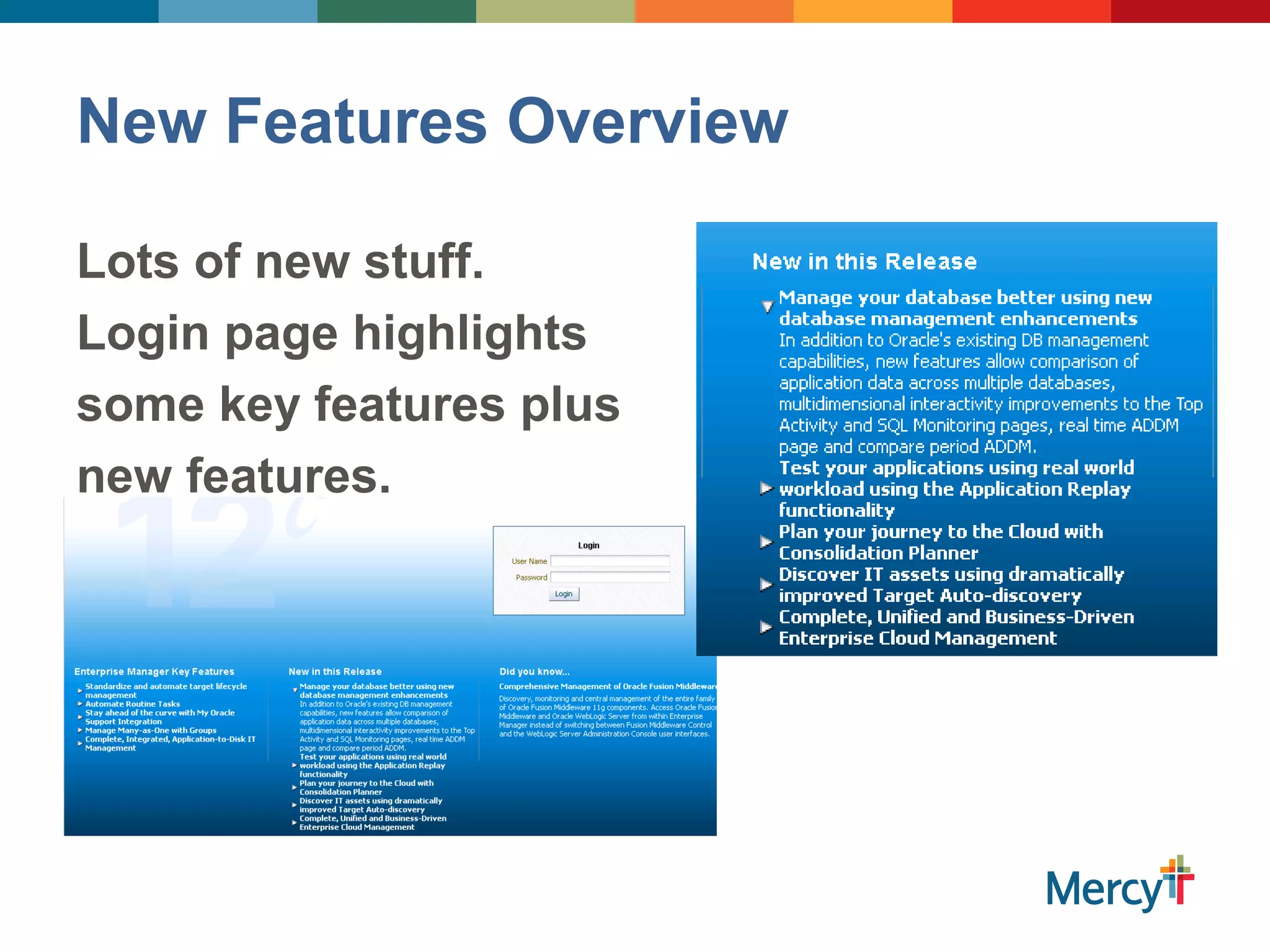 New Features Overview
Lots of new stuff.
Login page highlights
some key features plus
new features.
 