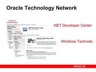Oracle Technology Network .NET Developer Center Windows Technology Center 