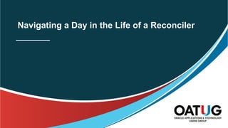 Navigating a Day in the Life of a Reconciler
 