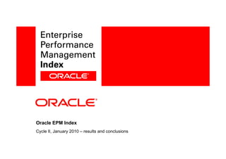 Oracle EPM Index Cycle II, January 2010 – results and conclusions 