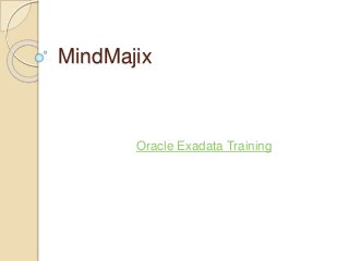MindMajix
Oracle Exadata Training
 