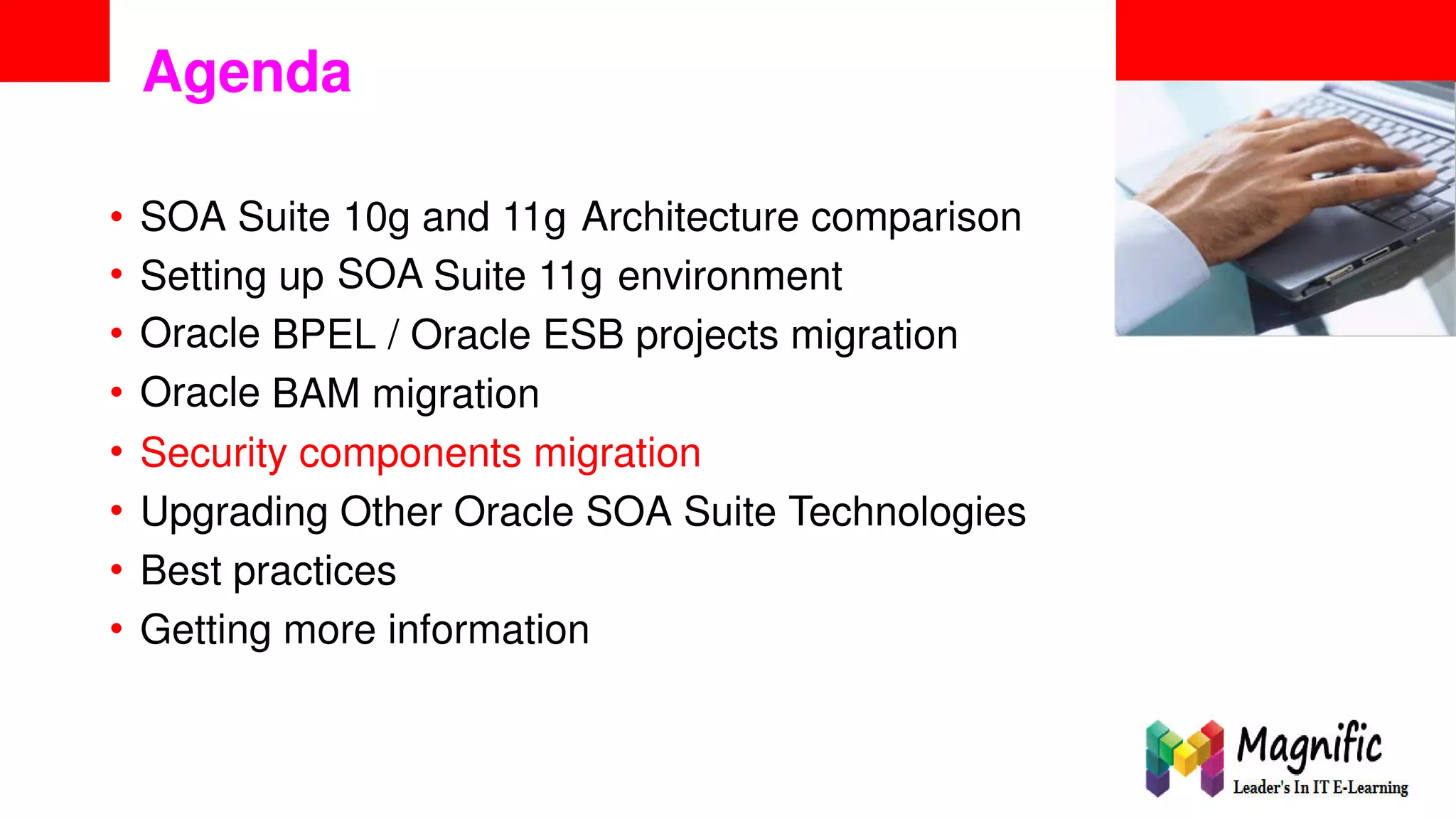 <Insert Picture Here>
Agenda
•
•
•
•
•
•
•
•
SOA Suite 10g
SOA
and 11g Architecture comparison
Setting
Oracle
Oracle
up Suite 11g environment
BPEL / Oracle ESB projects migration
BAM migration
Security components migration
Upgrading Other Oracle SOA Suite Technologies
Best practices
Getting more information
 