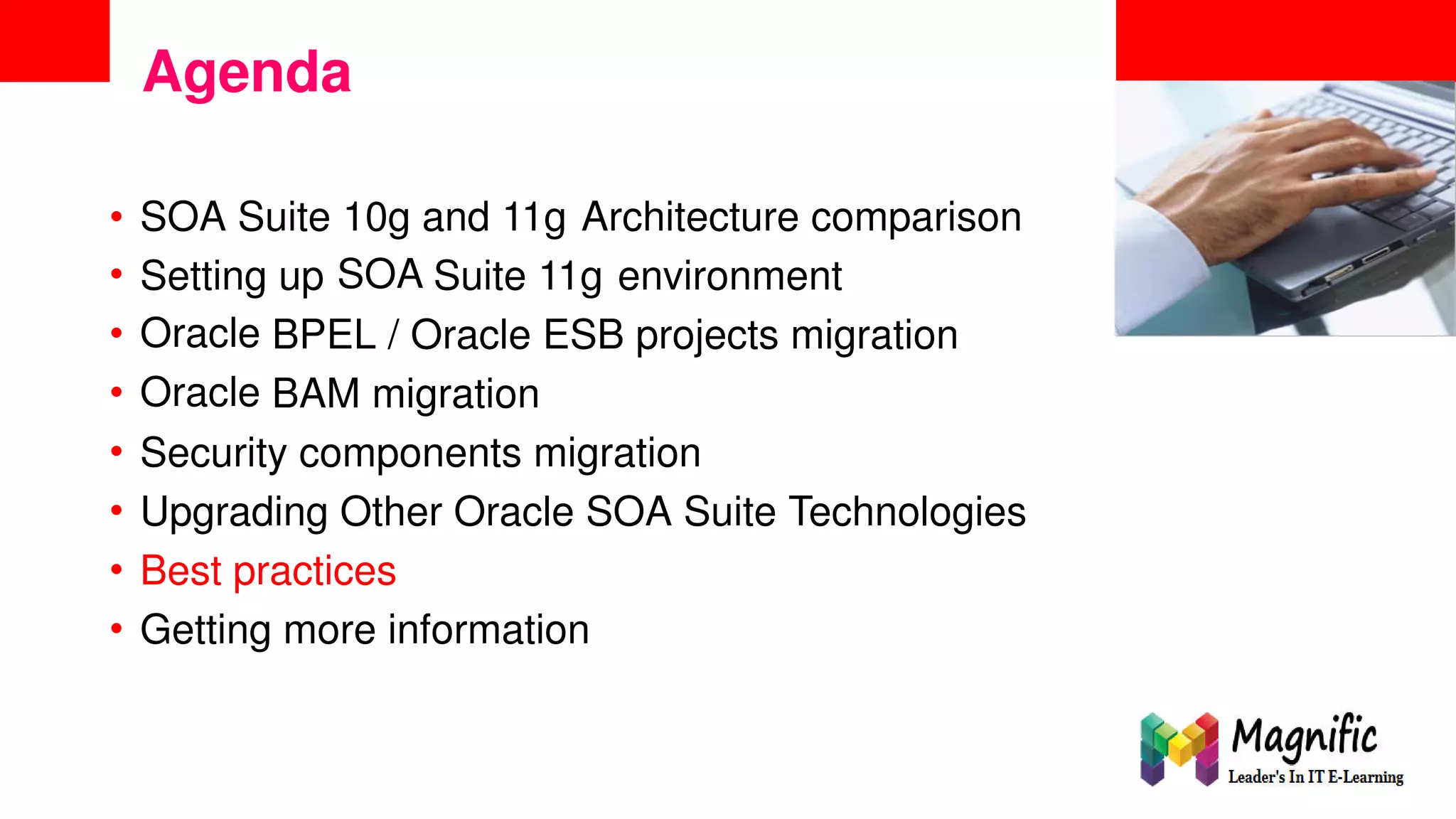 <Insert Picture Here>
Agenda
•
•
•
•
•
•
•
•
SOA Suite 10g
SOA
and 11g Architecture comparison
Setting
Oracle
Oracle
up Suite 11g environment
BPEL / Oracle ESB projects migration
BAM migration
Security components migration
Upgrading Other Oracle SOA Suite Technologies
Best practices
Getting more information
 