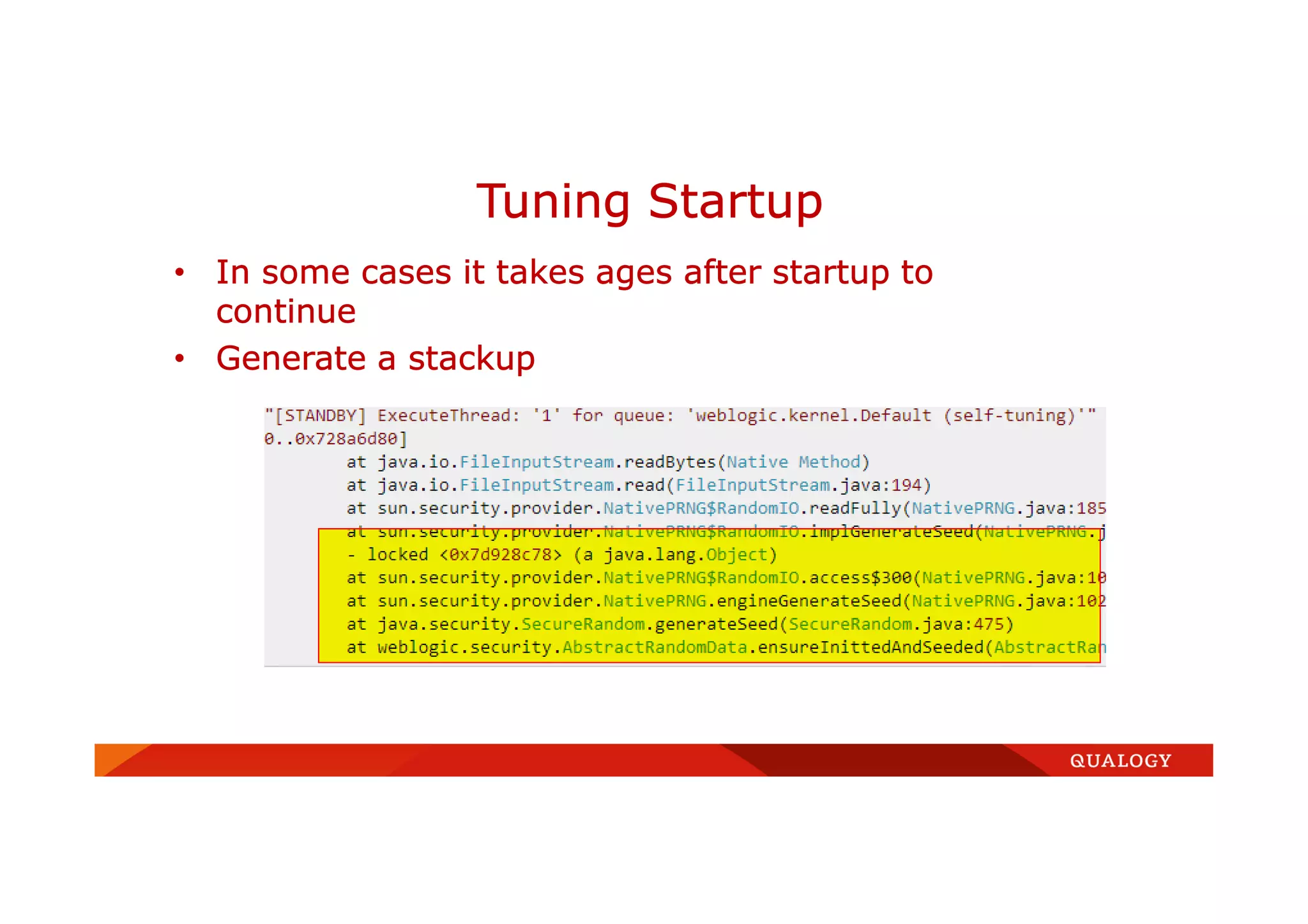 • In some cases it takes ages after startup to
continue
• Generate a stackup
Tuning Startup
 