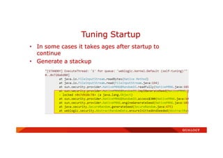 • In some cases it takes ages after startup to
continue
• Generate a stackup
Tuning Startup
 