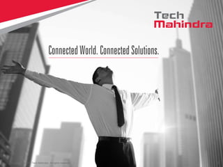 1Copyright © 2015 Tech Mahindra. All rights reserved.
 