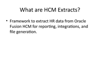 Oracle_Fusion_HCM_Extracts in fusion hcm.pptx