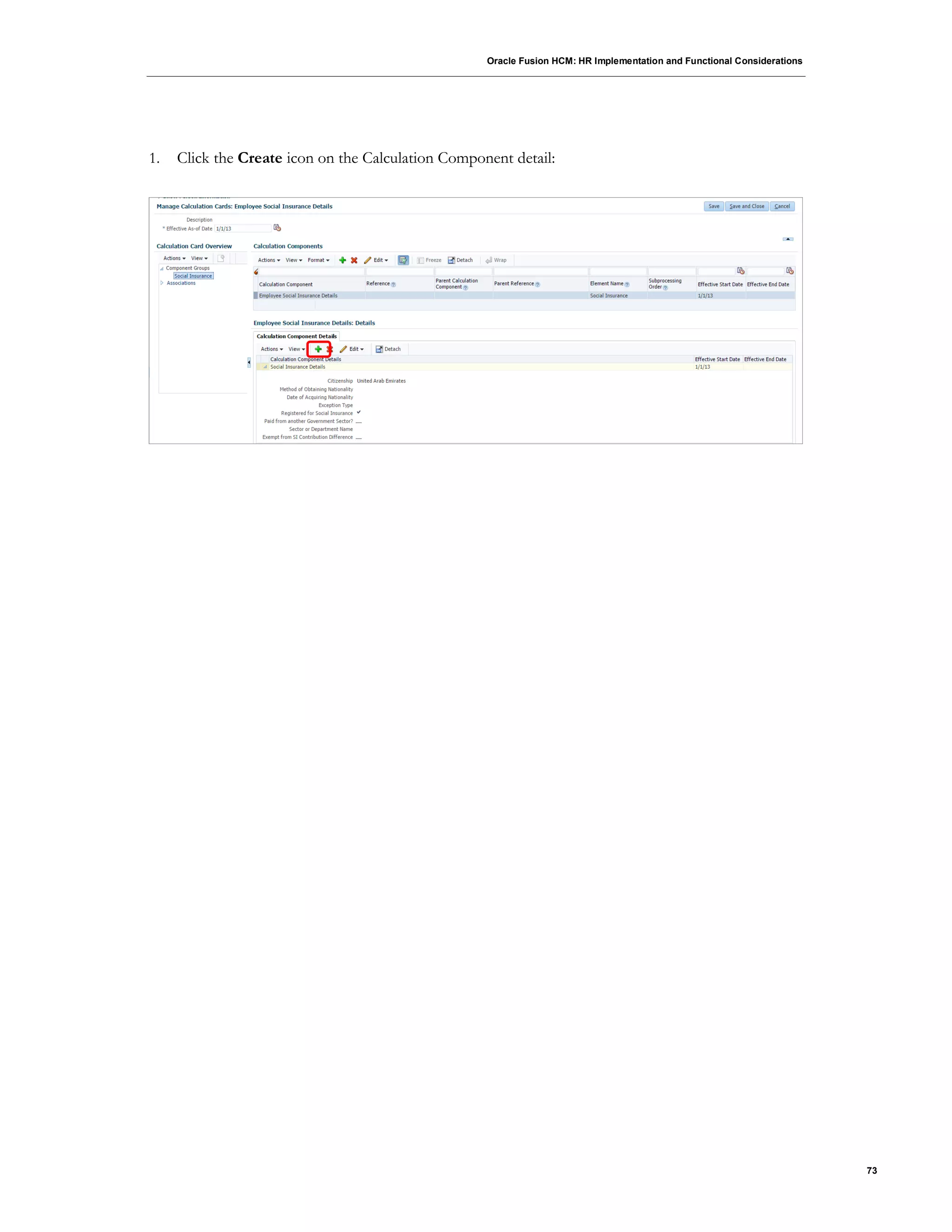 Oracle Fusion HCM: HR Implementation and Functional Considerations
73
1. Click the Create icon on the Calculation Component detail:
 