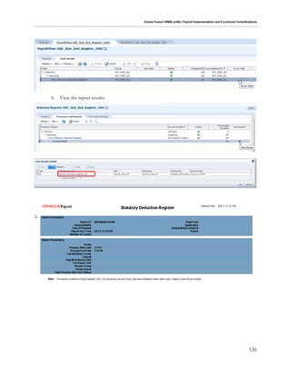 Oracle Fusion HRMS (UAE): Payroll Implementation and Functional Considerations
126
6. View the report results:
 