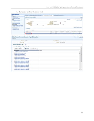 Oracle Fusion HRMS (UAE): Payroll Implementation and Functional Considerations
90
6. Review the results at the person level:
 