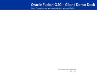 Oracle Fusion O2c Process Oracle_Fusion_O2C_Demo_With_Screenshot_Zones.pptx