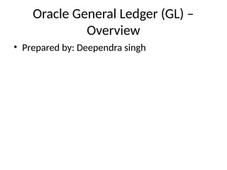 Oracle Gl Process Oracle_GL_Overview_Presentation For Fusion.pptx